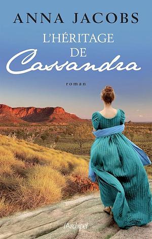 L'héritage de Cassandra by Anna Jacobs