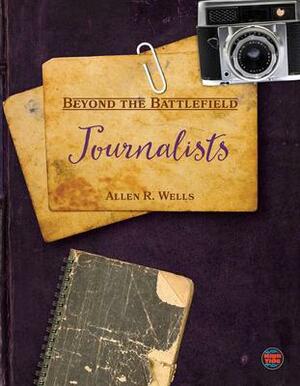 Journalists by Allen R. Wells