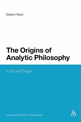 Origins of Analytic Philosophy: Kant and Frege by Delbert Reed