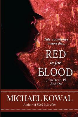Red Is For Blood: John Devin, PI Book 1 by Michael Kowal