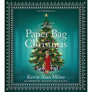 The Paper Bag Christmas by Kevin Alan Milne