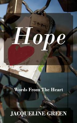 Hope: Words from the Heart by Jacqueline Green