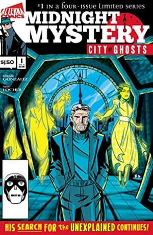 Midnight Mystery: City of Ghosts #1 by Bernie Gonzalez, Wes Locher