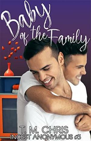 Baby of the Family (Incest Anonymous #3) by T.M. Chris