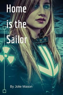 Home is the sailor by Jolie Mason