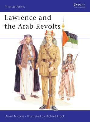 Lawrence and the Arab Revolts by David Nicolle