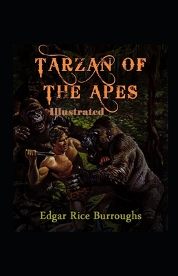 Tarzan of the Apes Illustrated by Edgar Rice Burroughs