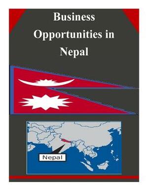 Business Opportunities in Nepal by U. S. Department of Commerce