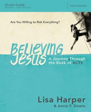 Believing Jesus Study Guide: A Journey Through the Book of Acts by Lisa Harper