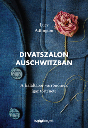 Divatszalon ​Auschwitzban by Lucy Adlington