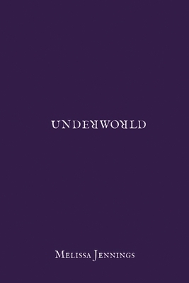 Underworld by Melissa Jennings