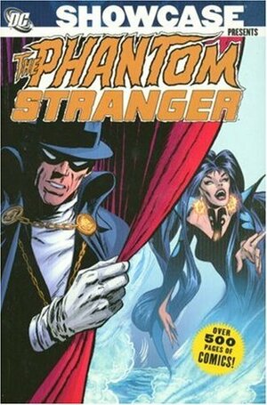 Showcase Presents: Phantom Stranger, Vol. 1 by Carmine Infantino, Nick Cardy, Curt Swan, Gerry Conway, Len Wein, Jim Aparo, Mike Friedrich, Murphy Anderson, John Broome, Denny O'Neil, Neal Adams, Robert Kanigher