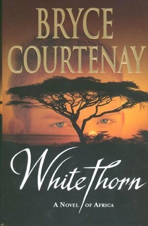 Whitethorn by Bryce Courtenay