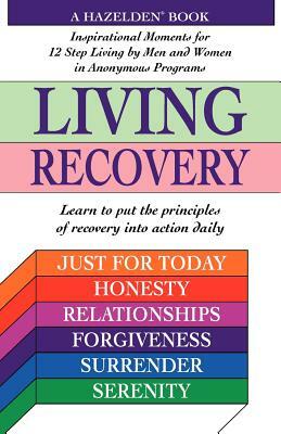 Living Recovery: Inspirational Moments for 12 Step Living by Hazelden, Joe Klaas, Jennifer Schneider