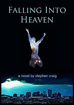 Falling Into Heaven by Stephen Craig