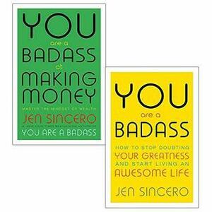 You Are a Badass / You Are a Badass at Making Money by Jen Sincero