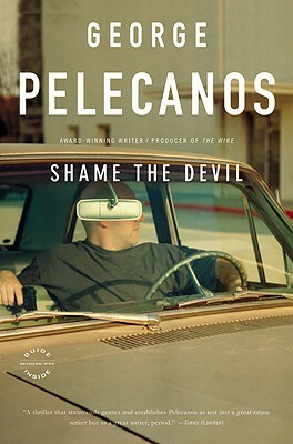 Shame the Devil by George P. Pelecanos