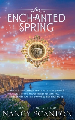 An Enchanted Spring: A time travel romance by Nancy Scanlon