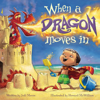 When a Dragon Moves In by Jodi Moore, Howard McWilliam