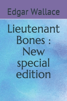 Lieutenant Bones: New special edition by Edgar Wallace