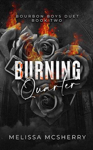 Burning Quarter by Melissa McSherry