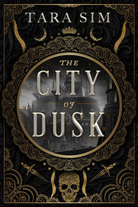 The City of Dusk by Tara Sim