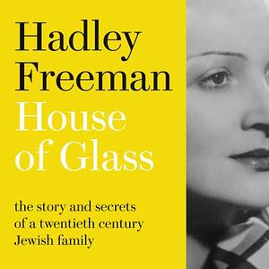 House of Glass by Hadley Freeman