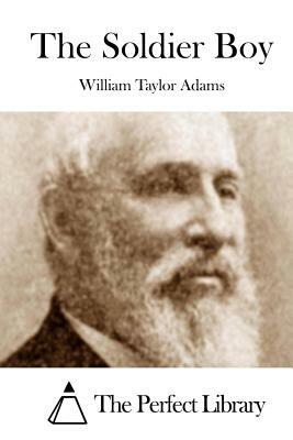 The Soldier Boy by William Taylor Adams