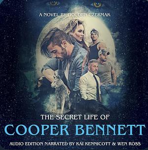 The Secret Life of Cooper Bennett by Golden Czermak