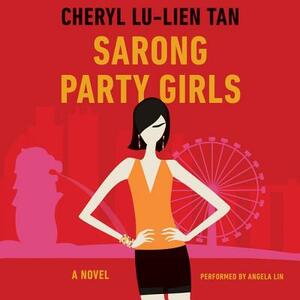 Sarong Party Girls by Cheryl Lu-Lien Tan