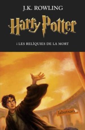 Harry Potter i les reliquies de la Mort by J.K. Rowling