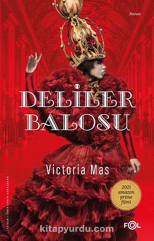 Deliler Balosu by Victoria Mas, Ömer Faruk Karaşahan