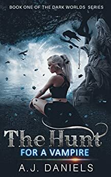 The Hunt for a Vampire by A.J. Daniels