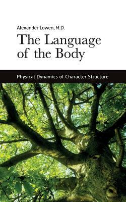 The Language of the Body by Alexander Lowen