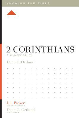2 Corinthians: A 12-Week Study by Dane C. Ortlund