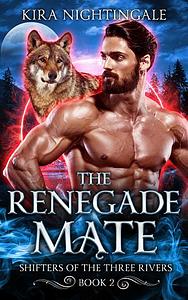 The Renegade Mate by Kira Nightingale