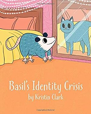 Basil's Identity Crisis by Kristin Clark