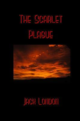The Scarlet Plague by Jack London