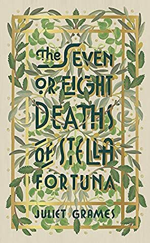 The Seven or Eight Deaths of Stella Fortuna by Juliet Grames