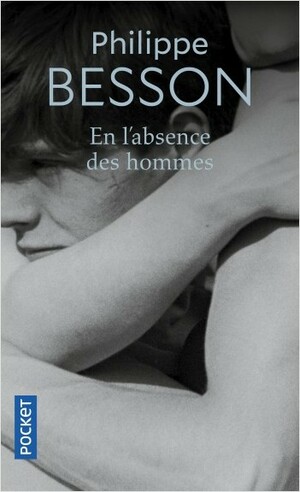 En l'absence des hommes by Philippe Besson