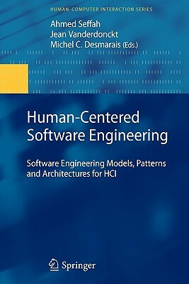 Human-Centered Software Engineering: Software Engineering Models, Patterns and Architectures for Hci by 