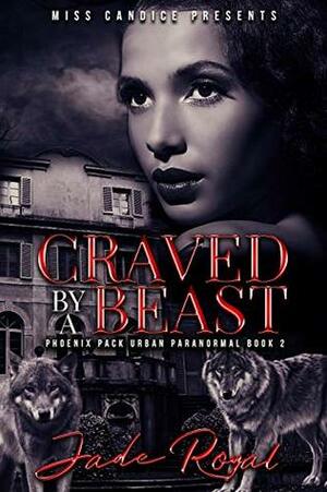 Craved By a Beast by Jade Royal