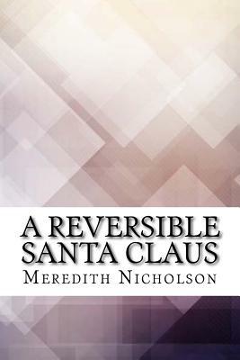 A Reversible Santa Claus by Meredith Nicholson