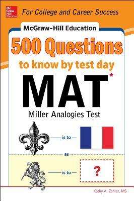 McGraw-Hill Education 500 MAT Questions to Know by Test Day by Kathy A. Zahler