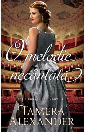 O melodie necântată by Tamera Alexander