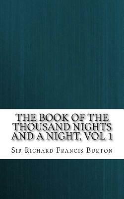 The Book of the Thousand Nights and a Night, vol 1 by Anonymous