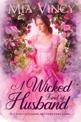 A Wicked Kind of Husband by Mia Vincy