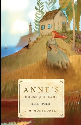 Anne's House of Dreams Illustrated by L.M. Montgomery