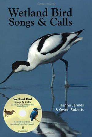 Wetland Bird Songs and Calls by Hannu Jännes