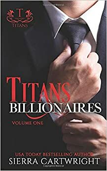 Titans: Billionaires, Volume 1 by Sierra Cartwright